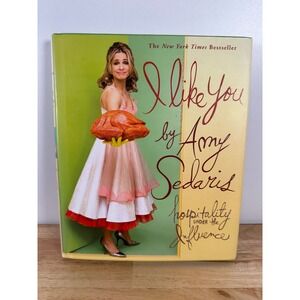 I Like You Amy Sedaris Hospitality Under the Influence Recipes Crafts Book